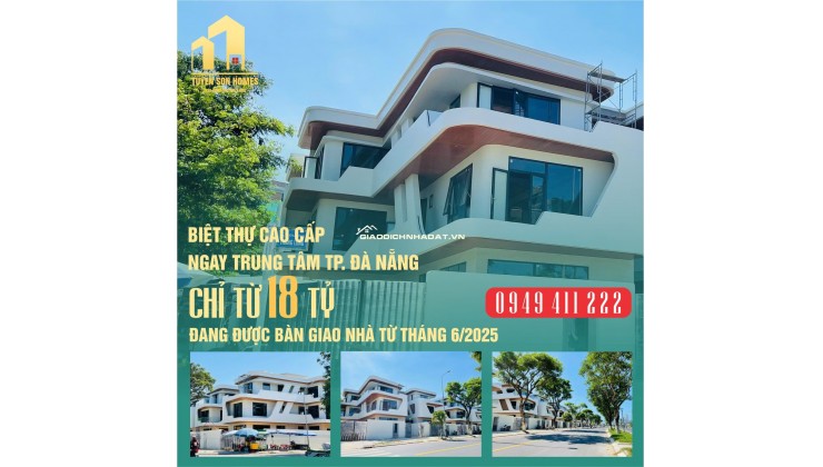 Biệt Thự view “Sông Hàn Xanh Mát” chỉ với 18 Tỷ - gọi ngay 0949 411 222